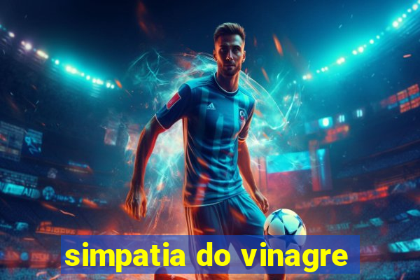 simpatia do vinagre